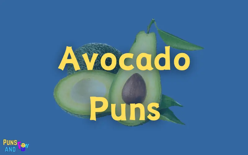 Avocado Puns