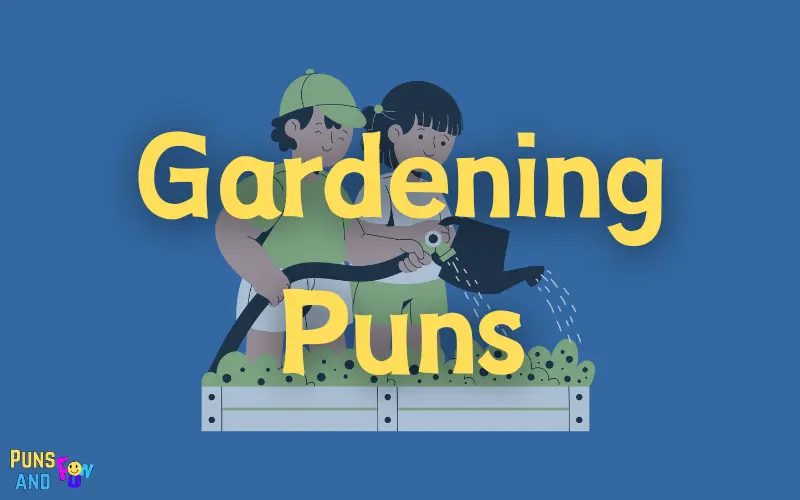 Gardening Puns