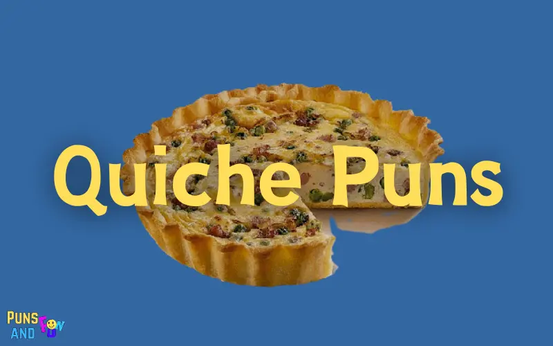 Quiche Puns