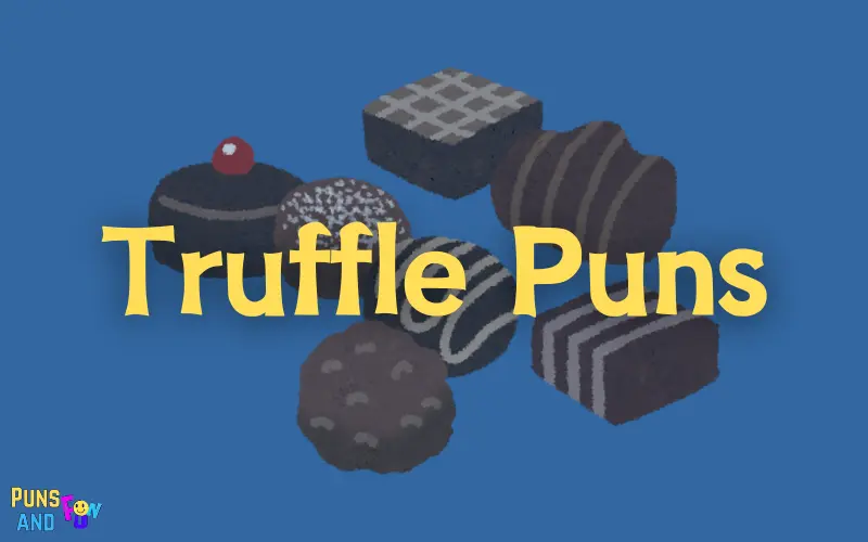 Truffle Puns