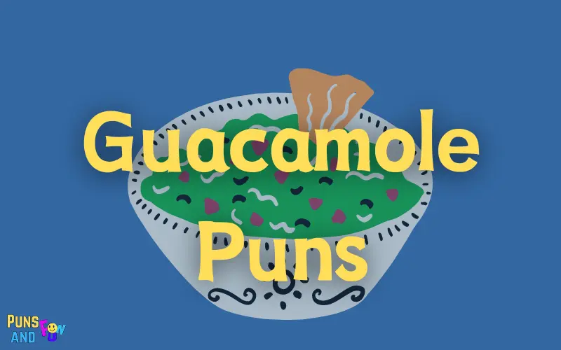 Guacamole Puns